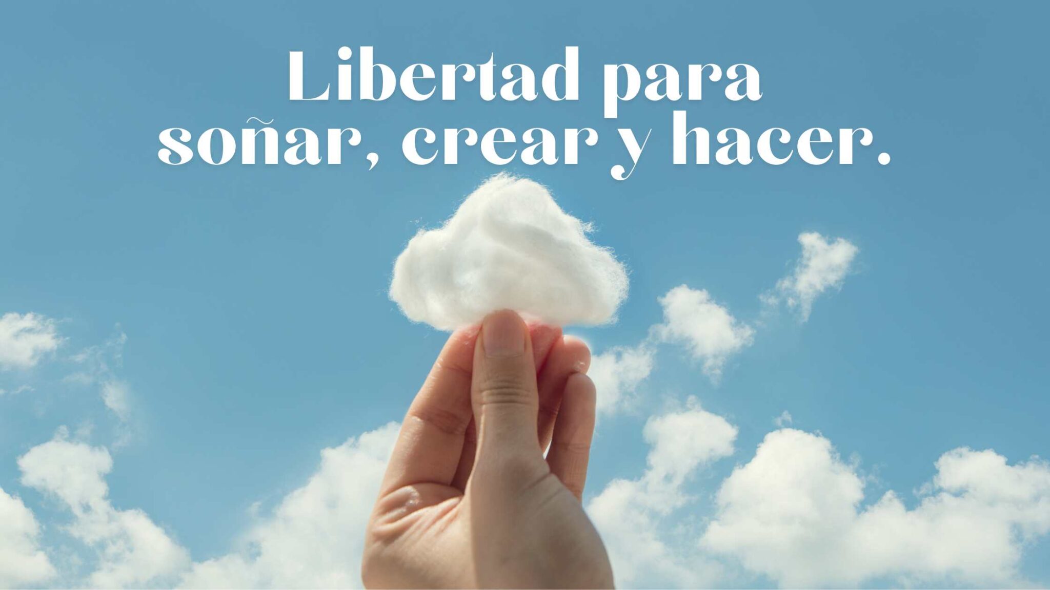 7 Claves para Generar un Espacio de Libertad para Soñar, Crear y Hacer ...